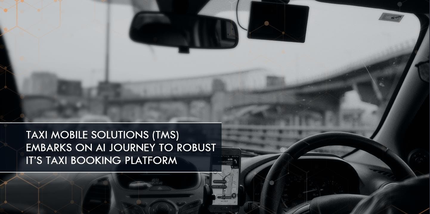 Taxi Mobile SolutionTMS Embarks On AI Journey To Robust Its Taxi Booking Platform